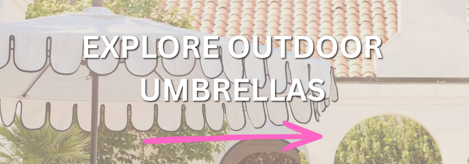 EXPLORE OUTDOOR UMBRELLAS